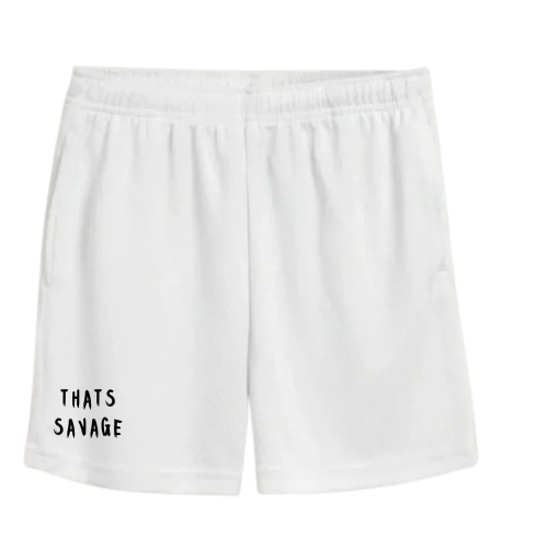 That's Savage Shorts