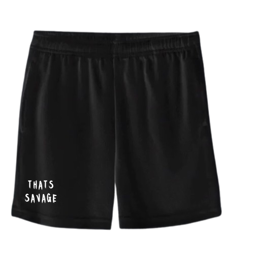 That's Savage Shorts